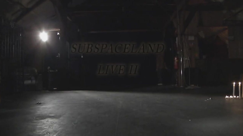 SUBSPACELAND - Subspaceland LIVE II
