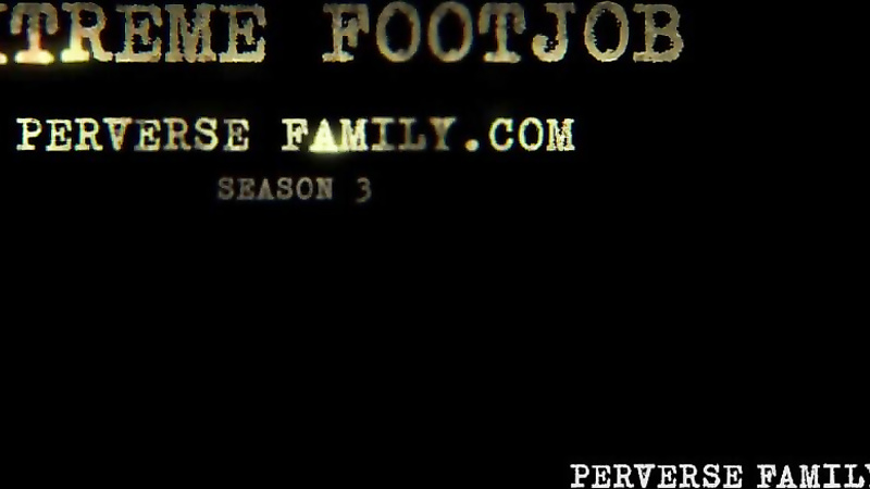 PERVERSE FAMILY - footjob