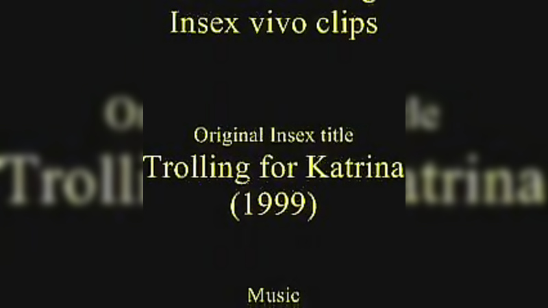 INSEX - INTERACT 8 (Trolling for Katrina) (Katrina)