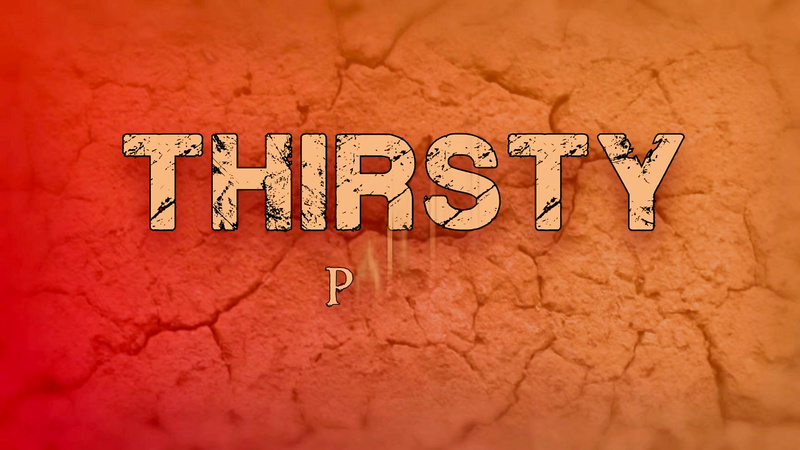 Thirsty 1